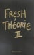 Fresh Theorie 2