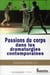 Passions du corps dans les dramaturgies contemporaines