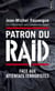 Patron du RAID - face aux attentats terroristes