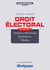 Droit électoral - licence, master - textes et références, explications, débats (édition 2017)
