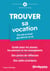 Trouver sa vocation : Etre ado et savoir quoi faire de sa vie guide pour les jeunes, les parents et les enseignants