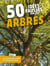50 idées fausses sur les arbres