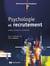 Psychologie et recrutement - modèles, pratiques et normativités