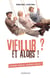 Vieillir ? et alors ! vivons mieux, vivons vieux !