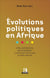 Évolutions politiques en Afrique - entre autoritarisme démocratisation, construction de la paix et défis internes