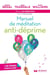 Manuel de méditation anti-déprime
