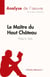 Le Maître du Haut Château de Philip K. Dick (Analyse de l'oeuvre) : Résumé complet et analyse détaillée de l'oeuvre