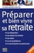 Préparer et bien vivre sa retraite