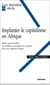 Implanter le capitalisme en Afrique. Bonne gouvernance et meilleures pratiques de gestion face aux cultures locales