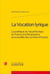 La vocation lyrique - la poétique du recueil lyrique en France à la Renaissance et le modèle des Carmina d'Horace