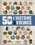 50 choses à savoir sur les Vikings