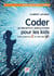 Coder 28 applications en scratch Tome 1 : niveau école primaire