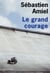 Le grand courage