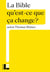 Qu'est-ce que ça change ? : La Bible