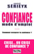 Confiance mode d'emploi - comment restaurer la confiance ? crise... ou crise de confiance ?