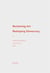 Reclaiming art / reshaping democracy - the new patrons & participatory art
