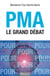 PMA - le grand débat