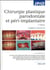 Chirurgie plastique parodontale et péri-implantaire (3e édition)