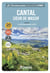 Les Incontournables balades à pied : le Cantal : coeur de massif