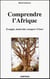 Comprendre l'Afrique - evangile, modernité, mangeur d'âmes