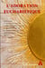 Revue Vives Flammes n.268 : l'adoration eucharistique