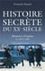 Histoire secrète du XX siècle - mémoires d'espions de 1945 à 1989