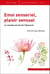 Émoi sensoriel, plaisir sensuel - le monde secret de l'éprouvé