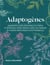 Adaptogènes - augmentez votre résistance au stress et retrouvez votre énergie grâce au pouvoir de plantes médicinales exceptionnelles