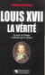 Louis XVII, la vérité : sa mort au Temple confirmée par la science