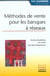 Methodes de vente pour les banques a reseaux