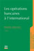 Opérations bancaires à l'international (2e édition)