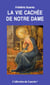 La vie cachée de Notre Dame