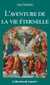 L'aventure de la vie éternelle