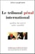 Le tribunal penal international - gardien du nouvel ordre mondial