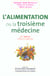 L'alimentation, ou la troisieme medecine (5e edition)