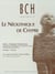 Le néolithique de chypre - actes du colloque international organisé par le département des antiquités de chypre et l'école française d'athènes, nicosie 17-19 mai 2001