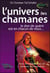 L'univers des chamanes - le don de guérir est en chacun de nous