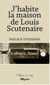 J'habite la maison de louis scutenaire