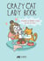 Crazy cat lady book - assumez la femme à chats qui est en vous !