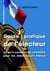 GUIDE PRATIQUE DE L'ELECTEUR
