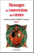 Messages de conversion des coeurs donnés par Jésus-Christ à Françoise t.1