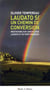 Laudato si' un chemin de conversion - méditations sur l'encyclique Laudato si' du pape François