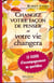 Changez votre façon de penser et votre vie changera - le guide d'accompagnement au quotidien