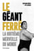Le géant Ferré : la huitième merveille du monde