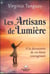 Les artisans de lumière - à la découverte de ces âmes courageuses