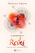 Le pouvoir du reiki - guérissez-vous et transformez votre vie