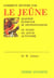 Comment revivre par le jeûne : Maigrir, Eliminer, Se desintoxiquer. Le guide du jeune autonome