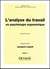 L'analyse du travail en psychologie ergonomique Tome 1