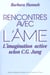 Rencontres avec l'ame - l'imagination active selon jung 
