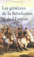 Les generaux de la revolution et de l'empire